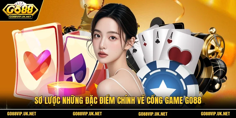 Sơ lược những đặc điểm chính về cổng game Go88